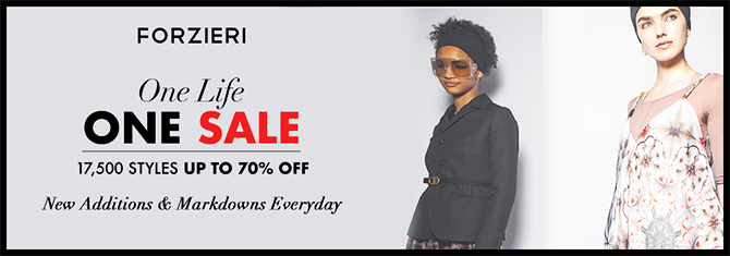FORZIERI One Life ONE SALE / 17,500 STYLES UP TO 70% OFF