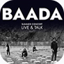 [포스터] BAADA SUMMER CONCERT : Live & Talk